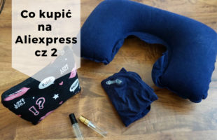 Co kupić na Aliexpress? Moje sprawdzone zakupy - cz. 2